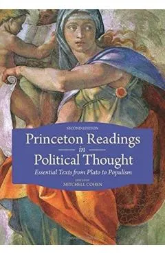 Princeton Readings in Political Thought: Essential Texts from Plato to Populism - Second Edition