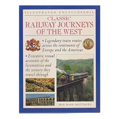 Classic railway journeys of the west, Max Wade-Matthews