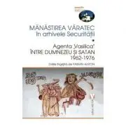 Manastirea Varatec in arhivele Securitatii