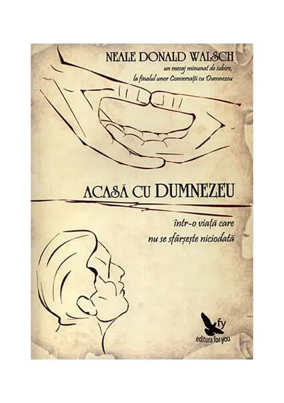 Acasă cu Dumnezeu. Într-o viaţă care nu se sfârşeşte niciodată - Paperback - Neale Donald Walsch