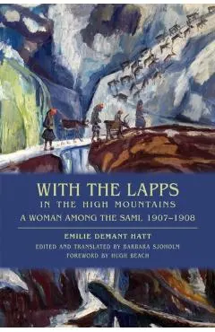 With the Lapps in the High Mountains: A Woman Among the Sami, 1907a 1908