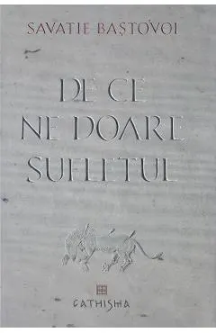 De ce ne doare sufletul