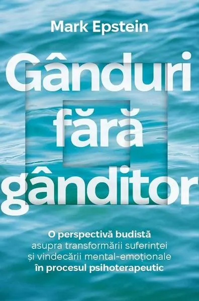 Gânduri fără gânditor - Paperback brosat - Mark Epstein