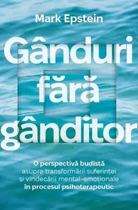 Gânduri fără gânditor - Paperback brosat - Mark Epstein