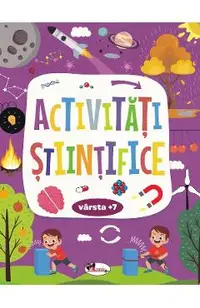 Activitati stiintifice 7 ani+