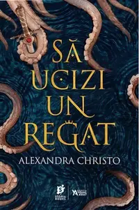 Să ucizi un regat - Paperback brosat - Alexandra Christo