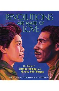 Revolutions Are Made of Love: The Story of James Boggs and Grace Lee Boggs