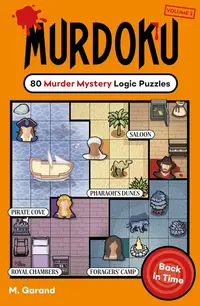 Murdoku Volume 2: Back In Time. 80 Murder Mystery Logic Puzzles