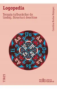 eBook Logopedia. Terapia tulburarilor de limbaj. Structuri deschise