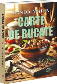 Carte de bucate - Paperback brosat - Sanda Marin