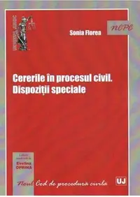 Cererile in procesul civil. Dispozitii speciale