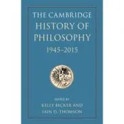 The Cambridge History of Philosophy, 1945–2015