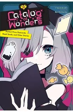 Catalog of Wonders, Vol. 2: Perfect Prize Postcards, Road Seeds, and Other Stories Volume 2