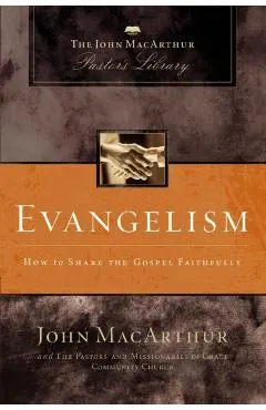 Evangelism: How to Share the Gospel Faithfully