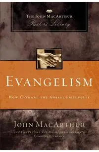 Evangelism: How to Share the Gospel Faithfully