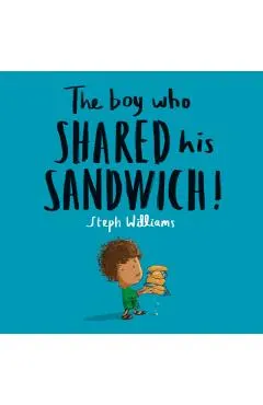 The Boy Who Shared His Sandwich