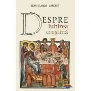 Despre iubirea crestina