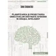 Planificarea si proiectarea obiectivelor destinate apararii in orasul inteligent