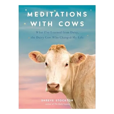 Meditations with Cows