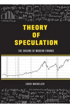 Louis Bachelier's Theory of Speculation: The Origins of Modern Finance