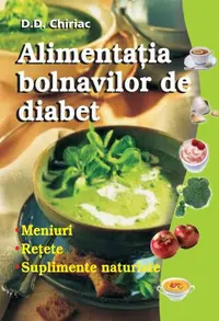 Alimentaţia bolnavilor de diabet - Paperback brosat - D.D. Chiriac