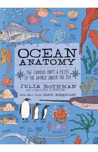 Ocean Anatomy: The Curious Parts & Pieces of the World Under the Sea