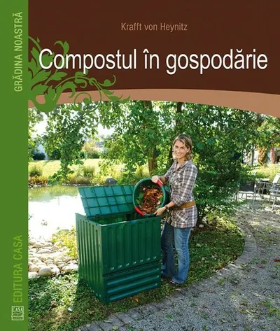 Compostul în gospodărie - Paperback brosat - Kraft von Heynicz