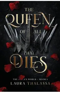 The Queen of All That Dies (The Fallen World Book 1)