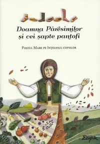 Doamna Păresimilor și cei șapte pantofi - Paperback brosat - Tatiana Petrache