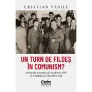 Un turn de fildes in comunism? Institutele umaniste ale Academiei RPR in Romania lui Gheorghiu-Dej