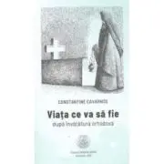 Viata ce va sa fie dupa invatatura ortodoxa