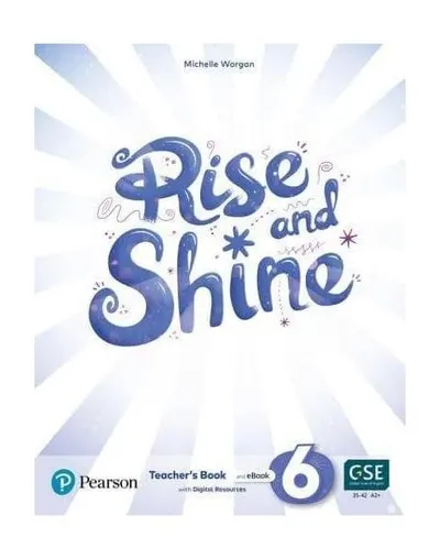 Rise and Shine A2+, Level 6, Teacher's Book and eBook with Digital Resources - Paperback brosat - Michelle Worgan