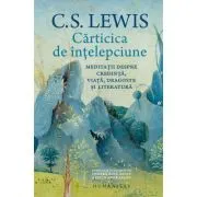 Carticica de intelepciune. Meditatii despre credinta, viata, dragoste si literatura