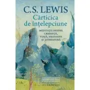 Carticica de intelepciune. Meditatii despre credinta, viata, dragoste si literatura