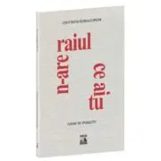 N-are raiul ce ai tu