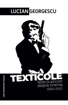 Texticole. Texte si articole despre cinema 1990-2025