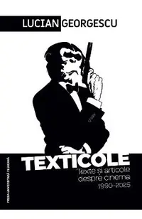 Texticole. Texte si articole despre cinema 1990-2025