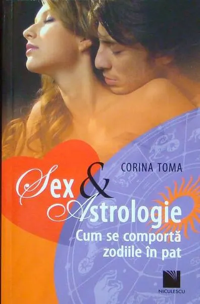 Sex & Astrologie. Cum se comportă zodiile în pat - Paperback brosat - Corina Toma