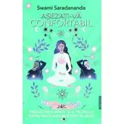 Asezati-va confortabil. Pregatirea mintii si a trupului pentru practicarea meditatiei in liniste