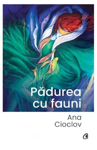 Pădurea cu fauni - Paperback brosat - Ana Cioclov
