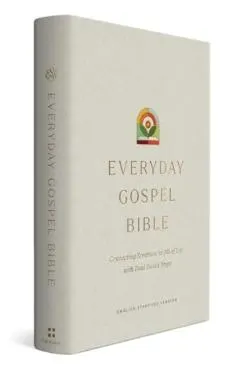 ESV Everyday Gospel Bible: Connecting Scripture to All of Life (Hardcover)