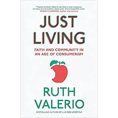 Just Living : Faith and Community in an Age of Consumerism