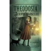 Theodosia si Serpii haosului (volumul 1)