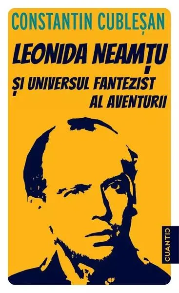 Leonida Neamțu și universul fantezist al aventurii - Paperback brosat - Constantin Cubleşan