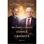 Regasirea fiintei prin stiinta si credinta