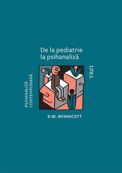 De la pediatrie la psihanaliză - Paperback brosat