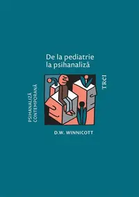 De la pediatrie la psihanaliză - Paperback brosat