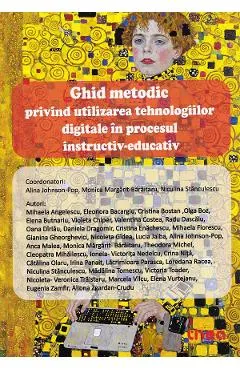 Ghid metodic privind utilizarea tehnologiilor digitale in procesul instructiv-educativ