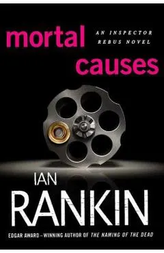 Mortal Causes: An Inspector Rebus Novel