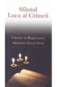Talcuire la Rugaciunea Sfantului Efrem Sirul
